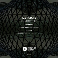 L.O.R.D.I.E - Funktion ( Apollo 84 Remix ) Under No Illusion ( Out Now )