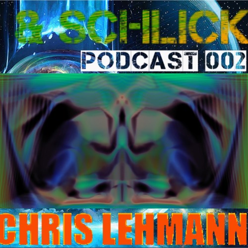 Watt&Schlick Podcast 002 // mit Chris Lehmann