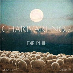Charivari No.7 // die phil (sheepless)