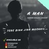 Tere Bina Jina Mushkil Ft A Man Mp3