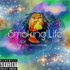 Smoking Life- By Rico Swavee