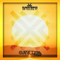 Sunset Bros - Feelin It (Outforce Remix)