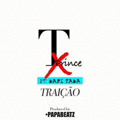 Tx Prince ft Dapi Zada - Traição 2k18