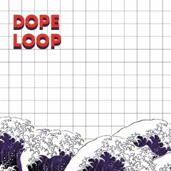 Dopeloop - Just Begun