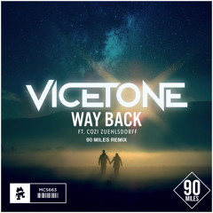 Vicetone ft. Cozi Zuehlsdorff - Way Back (90 Miles Remix)