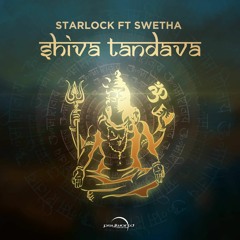 Starlock ft Swetha - Shiva Tandava (Original Mix)