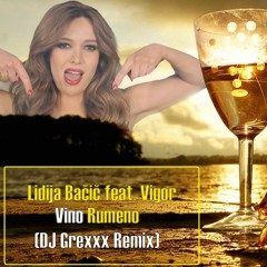 Lidija Bačič feat. Vigor - Vino Rumeno (DJ Grexxx Club Remix)