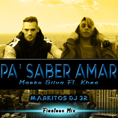 Marko Silva Ft. Khea - Pa Saber Amar - Markitos DJ 32 [Fiestero Mix]