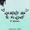 Kygo Miguel - Remind Me to Forget ENHANCER REMIX FREE DOWNLOAD Kygo Miguel - Remind Me to Forget ENHANCER REMIX FREE DOWNLOAD