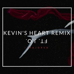 Kevins Heart Remix Ft. J.O.