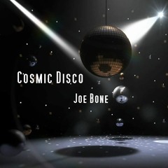 Joe Bone - Cosmic Disco