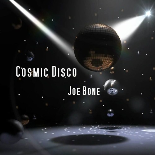 Joe Bone - Cosmic Disco