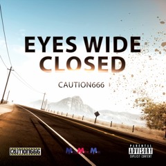CAUTION666 - Eyes Wide Closed