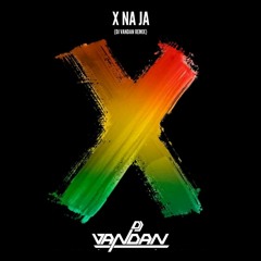 XNaJa - DJ Vandan Remix