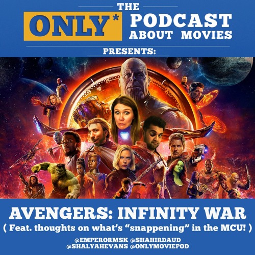 Stream Episode Ep 159 Avengers Infinity War By The Only Podcast About Movies Podcast Listen Online For Free On Soundcloud