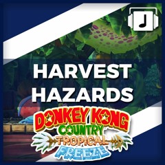 "Harvest Hazards" DKC: Tropical Freeze Remix