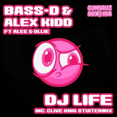 Bass-D & Alex Kidd Ft Alee & Ollie - DJ Life (Clive King StuiterMixz)