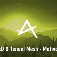 Tenuel Mesh & AlexD - Motivation (Alan Walker Style Version)