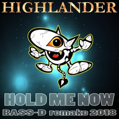 Highlander - Hold Me Now (Bass-D's 2018 Remake) (Free Download)