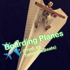 Boarding Planes (Prod. by TommyBeBeats)