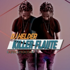 Dj Helder- killer flute (Original Mix) 2018 | FREE DOWNLOAD