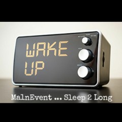 MainEvent - Sleep 2 Long