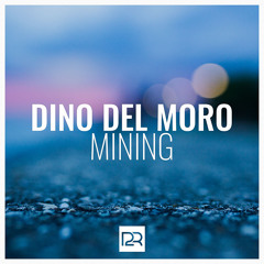 Dino Del Moro - Mining (Extended Mix)