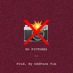 No Pictures (Prod. By Tim OddFace)