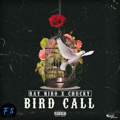 Bird Call (Ft. Chucky) (Prod by PineroBeats)