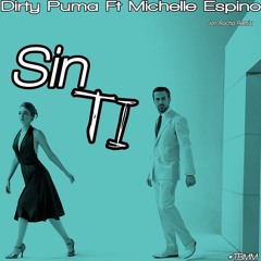 Dirty Puma Feat Michelle Espino-Sin Ti-(Jon Rocha Remix)