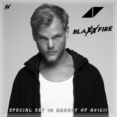 BlaxxFire - Special Set In Memory Of Avicii