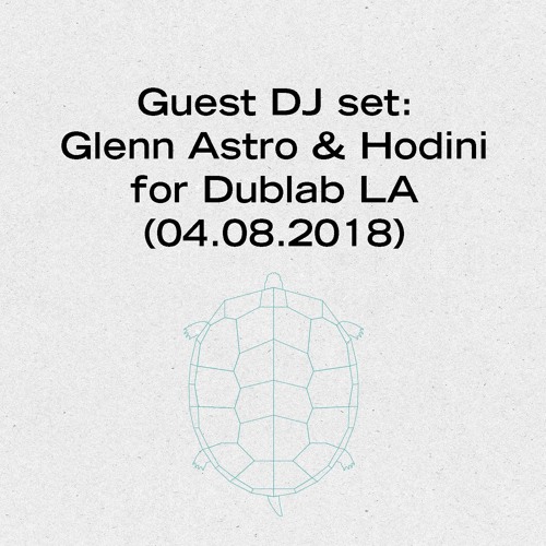 Glenn Astro & Hodini – Guest DJ Set for Dublab