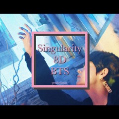 Singularity; BTS (방탄소년단)  - 8D