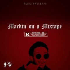 O.N.L.Y | Oniimadethis "Mackin Of The Year" (Prod. J24K)