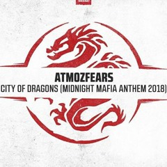 Atmozfears Λ City Of Dragons (official Midnight Mafia Anthem 2018)