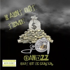 I AINT GOT TIME (BEAT BY: DC.CARTER)