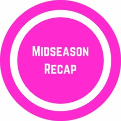 Midseason Recap