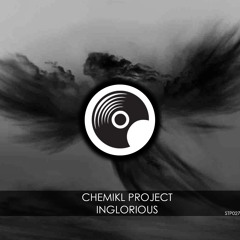 STP027 : Chemikl Project - Inglorious (Original Mix)
