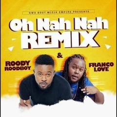 Dj Roger Feat. Roody Roodboy & Franco Love - Oh Nah Nah (Remix) Official Audio