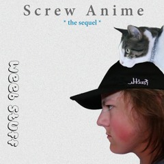 Screw Anime