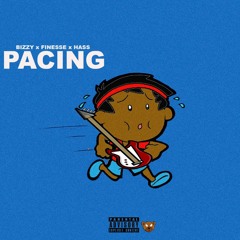 Bizzy X Hperk X FInesse - Pacing