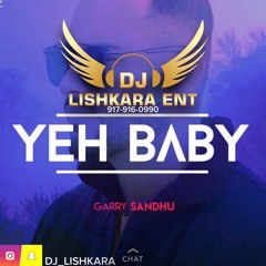 YEAH BABY - GARRY SANDHU - DJ LISHKARA