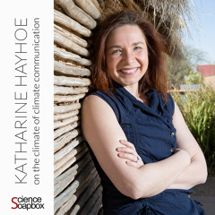 Katharine Hayhoe: on the climate of climate communication