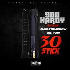 30 Stick ft JMOletumknow & BIG POW PROD.BY GTHEGENIUS