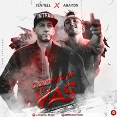 Yentiell feat Amarion - Conmigo Te Vas (Prod. By Oby the one, Tunesmachine