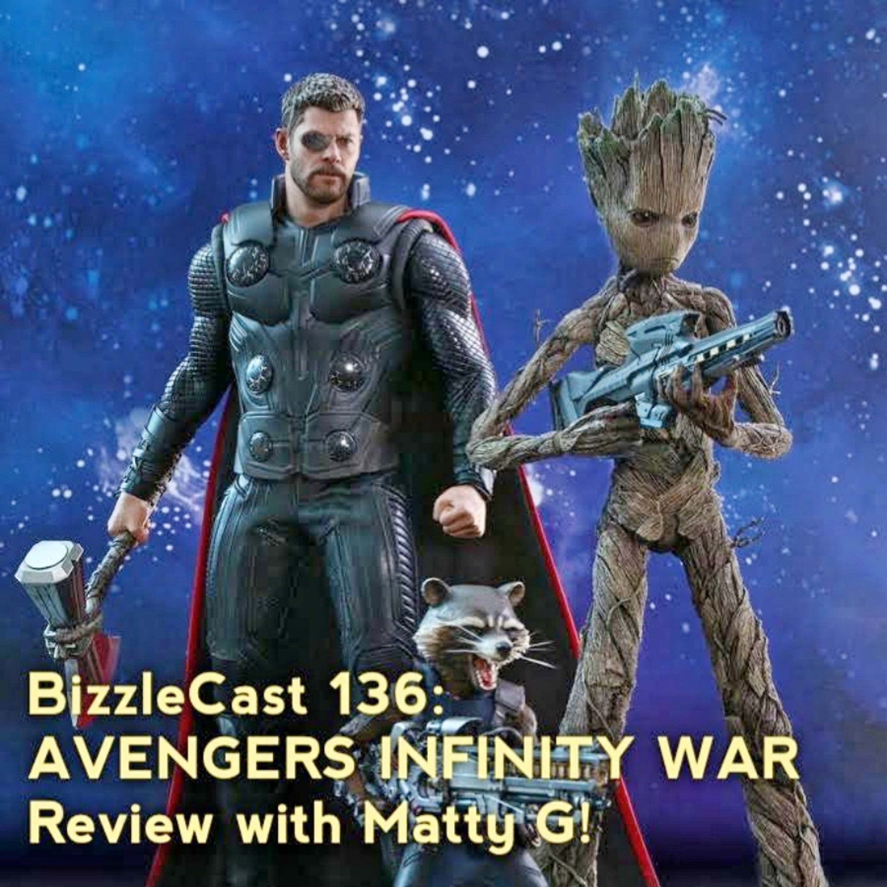 BizzleCast 136: Our epic AVENGERS INFINITY WAR honest break down feat. Matty G episode artwork