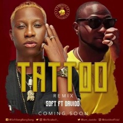 Soft ft. Davido - Tattoo Remix