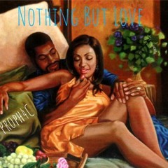 Proph4C - Nothing But Love