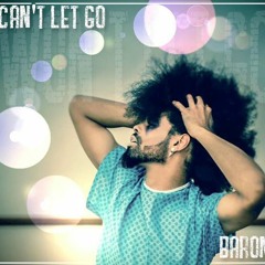 Baron - Can't Let Go