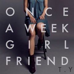 Once A Week Girlfriend (Draft)